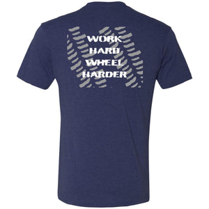 Work Hard Wheel Harder 2-sided print NL6010 Men's Triblend T-Shirt