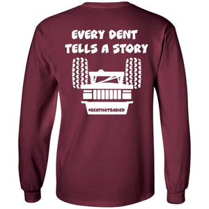 Every Dent Tells A Story 2-sided print G240 LS Ultra Cotton T-Shirt