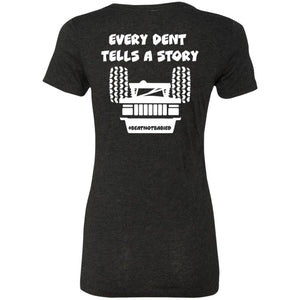 Every Dent Tells A Story 2-sided print NL6710 Ladies' Triblend T-Shirt