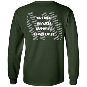 Work Hard Wheel Harder 2-sided print G240 LS Ultra Cotton T-Shirt