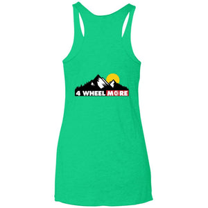 4 Wheel More 2-sided print NL6733 Next Level Ladies' Triblend Racerback Tank