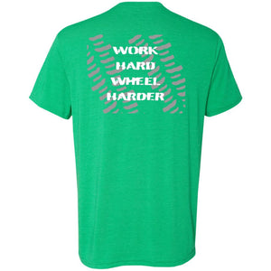 Work Hard Wheel Harder 2-sided print NL6010 Men's Triblend T-Shirt