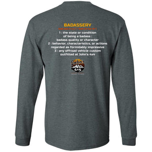 John's 4x4 BADASSERY 2-sided print G240 Gildan LS Ultra Cotton T-Shirt