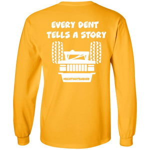 Every Dent Tells A Story 2-sided print G240 LS Ultra Cotton T-Shirt