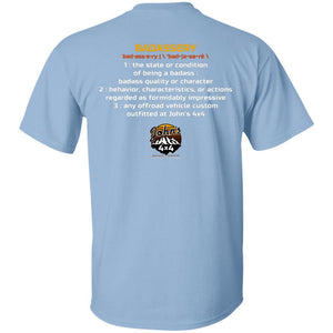 John's 4x4 BADASSERY 2-sided print G500 Gildan 5.3 oz. T-Shirt