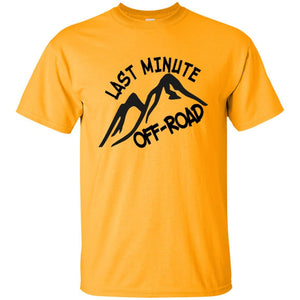 Last Minute Offroad G200 Gildan Ultra Cotton T-Shirt