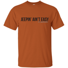 JeepDaddy Jeepin' Ain't Easy Crew Neck T-Shirt