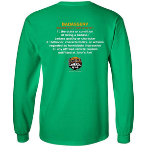 John's 4x4 BADASSERY 2-sided print G240 Gildan LS Ultra Cotton T-Shirt