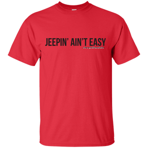 JeepDaddy Jeepin' Ain't Easy Crew Neck T-Shirt