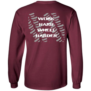 Work Hard Wheel Harder 2-sided print G240 LS Ultra Cotton T-Shirt